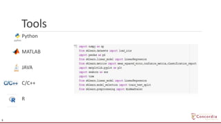 Tools
•Python
•MATLAB
•JAVA
•C/C++
•R
5
 
