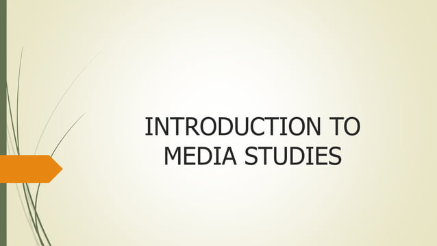 Intro to media studies | PPTX | Media Industry | Industries