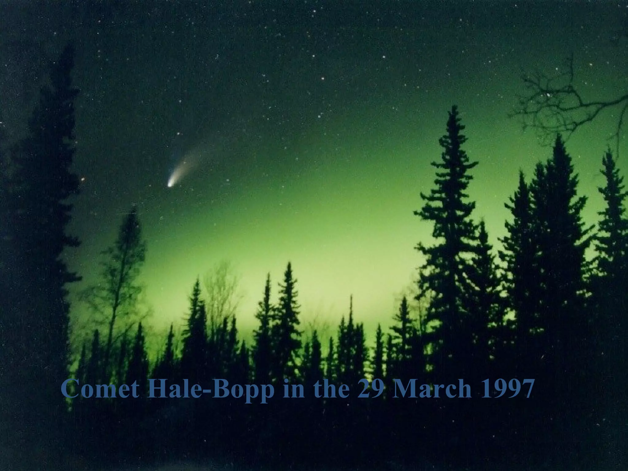 Comet Hale-Bopp in the 29 March 1997
 