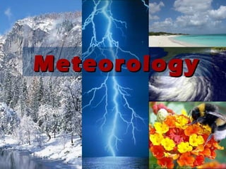 Meteorology

 