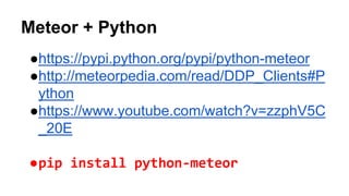Intro to meteor @py gotham Aug 15-16 2015 | PPT
