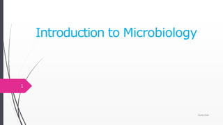 Introduction to Microbiology
25/06/2020
1
 
