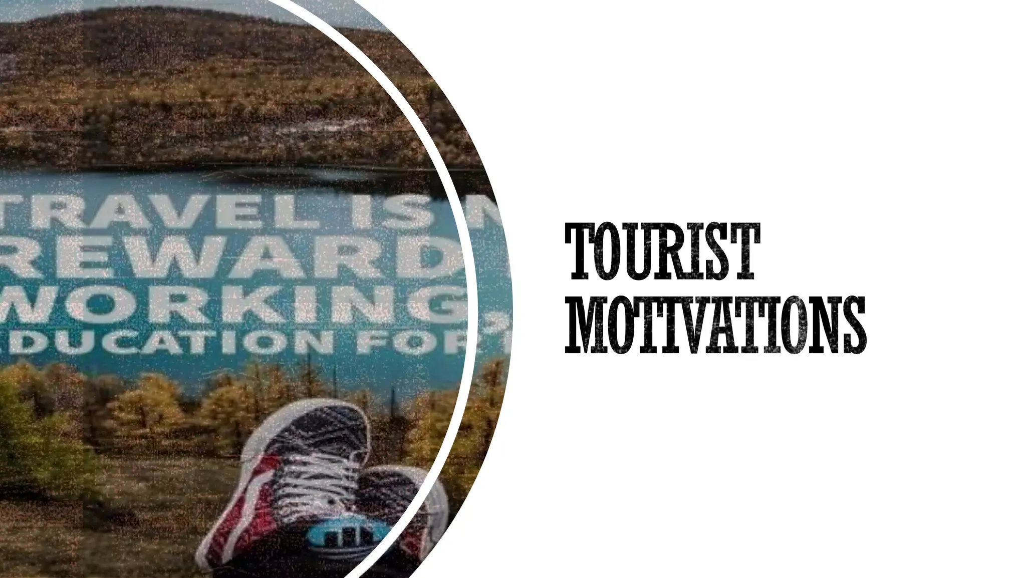 TOURIST
MOTIVATIONS
 