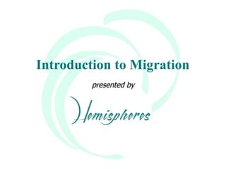 Introduction to Migration presented by 