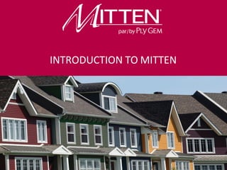 Product Knowledge Course
Introductory Level
INTRO TO MITTEN
 