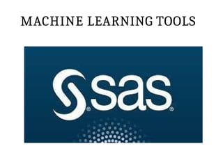 MACHINE LEARNING TOOLS
 