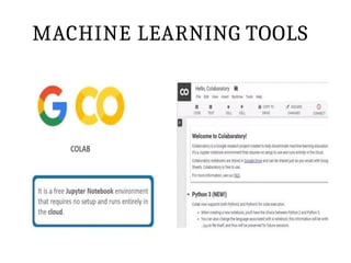 MACHINE LEARNING TOOLS
 