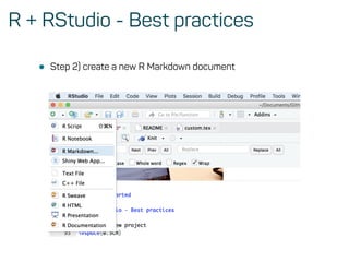 R + RStudio - Best practices
• Step 2) create a new R Markdown document
 
