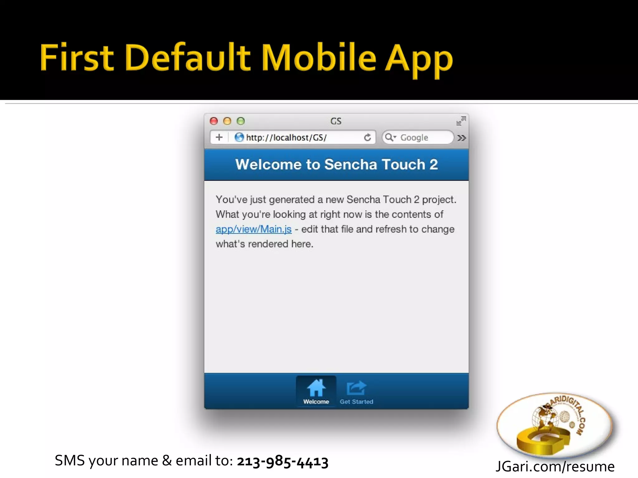 SMS your name & email to: 213-985-4413   JGari.com/resume
 