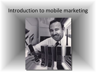 Introduction to mobile marketing 