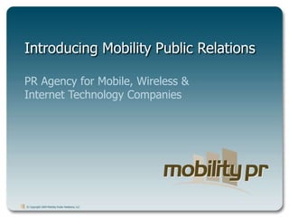 Introducing Mobility Public Relations PR Agency for Mobile, Wireless & Internet Technology Companies 