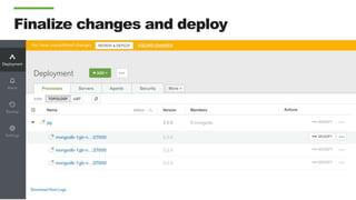 Finalize changes and deploy
 