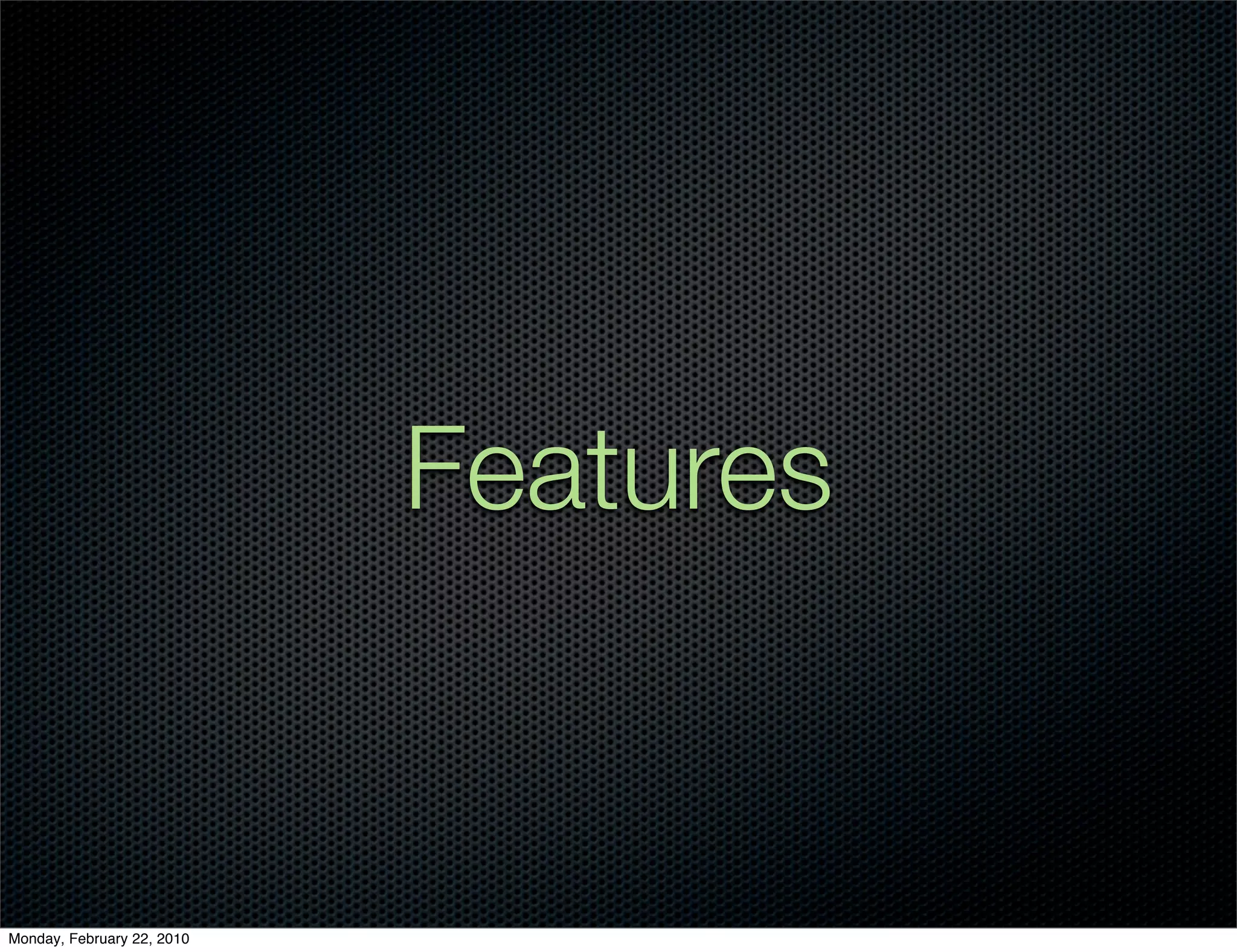 Features


Monday, February 22, 2010
 
