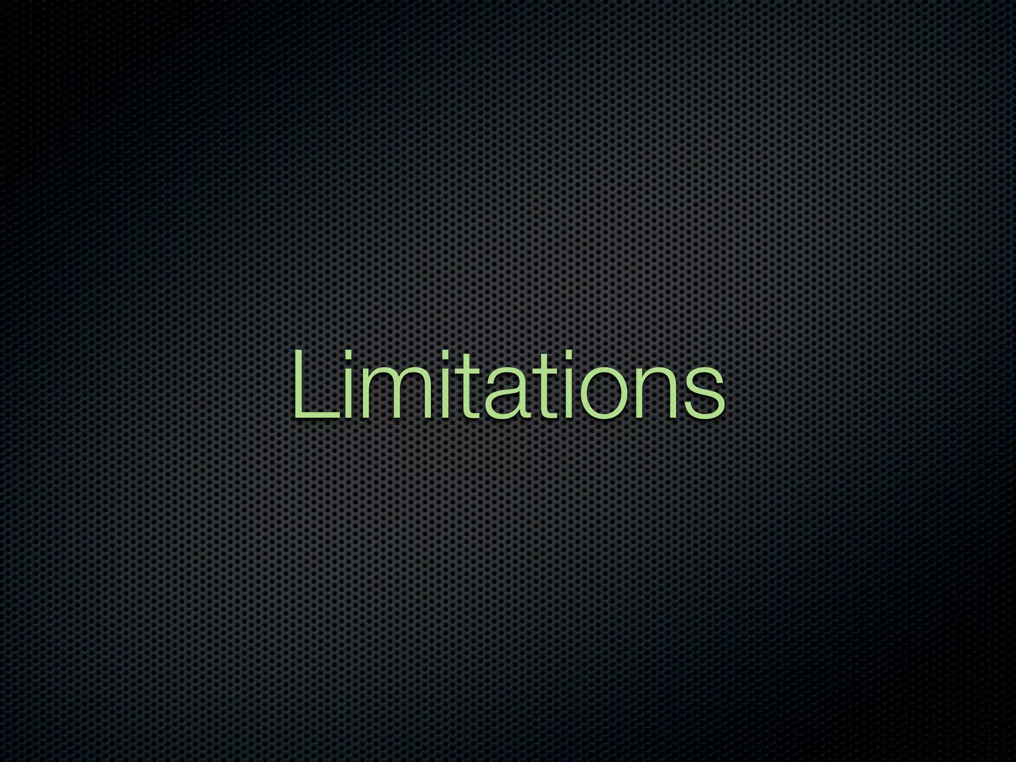 Limitations
 