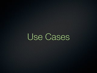 Use Cases
 