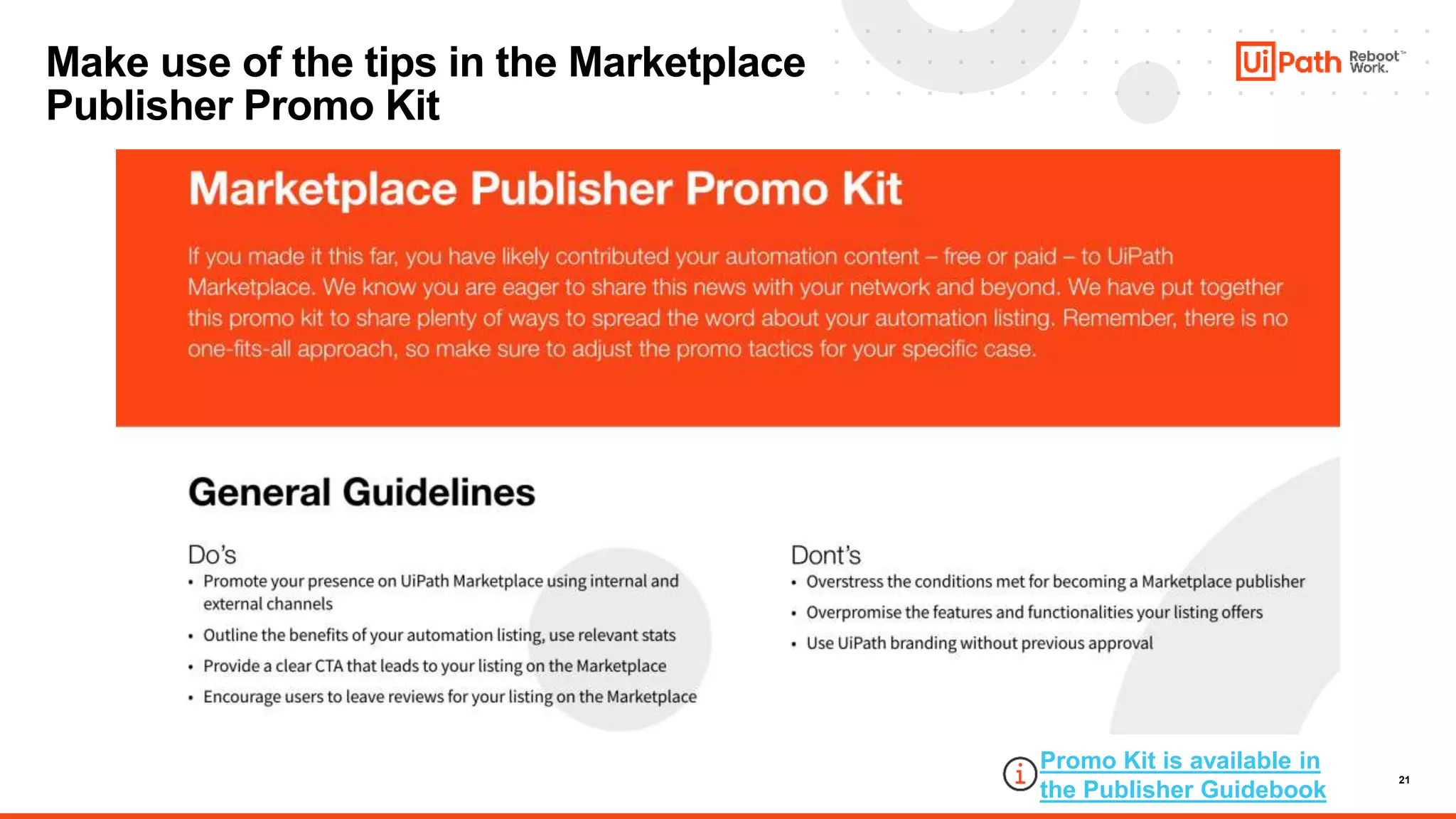 21
Make use of the tips in the Marketplace
Publisher Promo Kit
Promo Kit is available in
the Publisher Guidebook
 