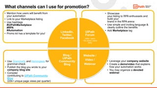 22
What channels can I use for promotion?
• Leverage your company website.
• Create a demo/video that explains
how your au...