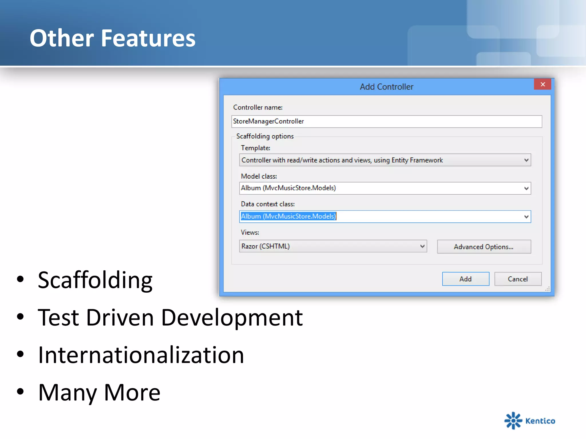 Other Features

•
•
•
•

Scaffolding
Test Driven Development
Internationalization
Many More

 