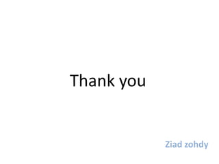 Thank you
Ziad zohdy
 