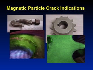 Magnetic Particle Crack Indications
 