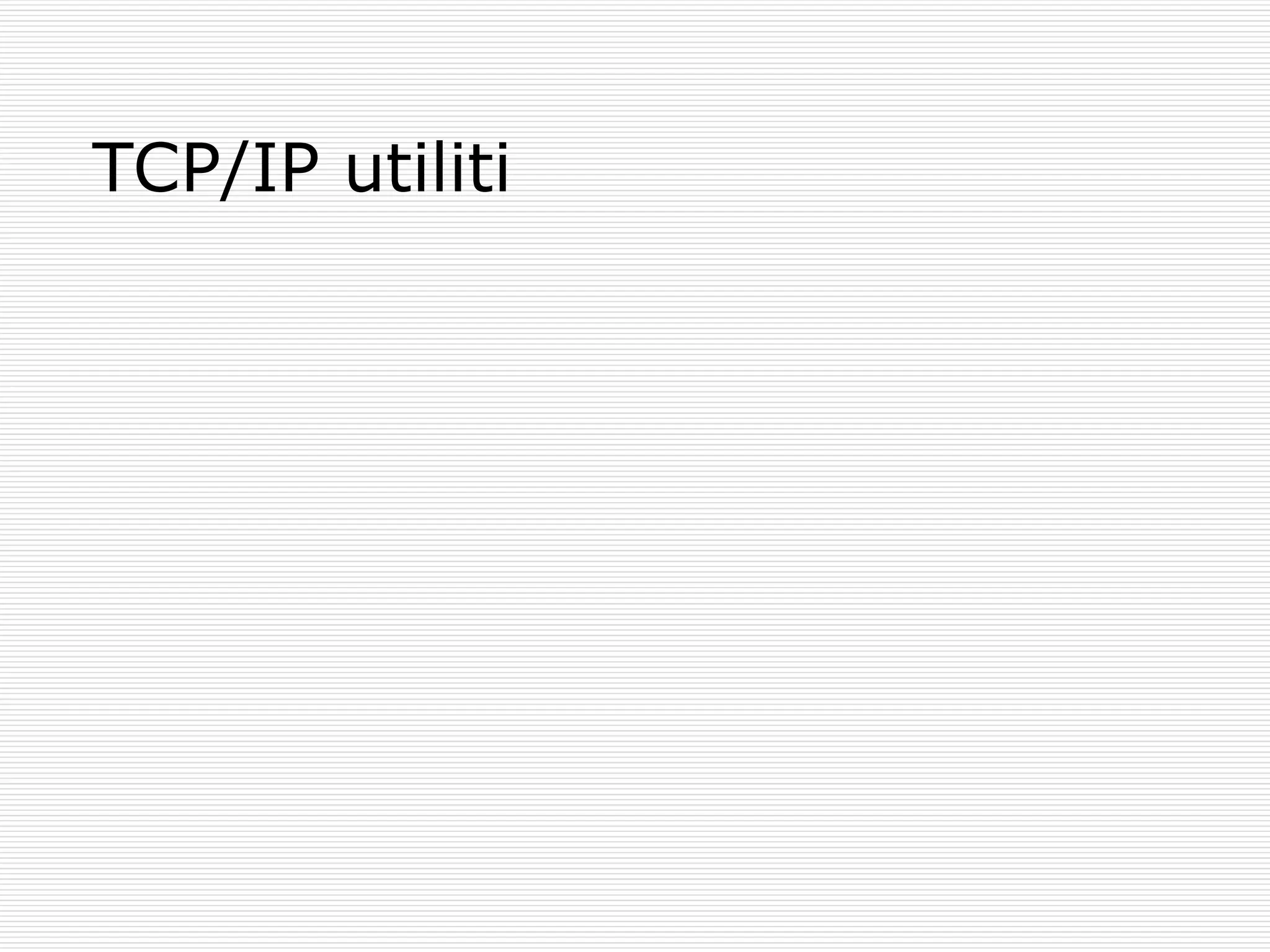 TCP/IP utiliti
 