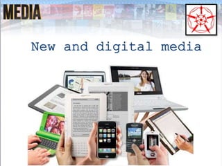 New and digital media
 