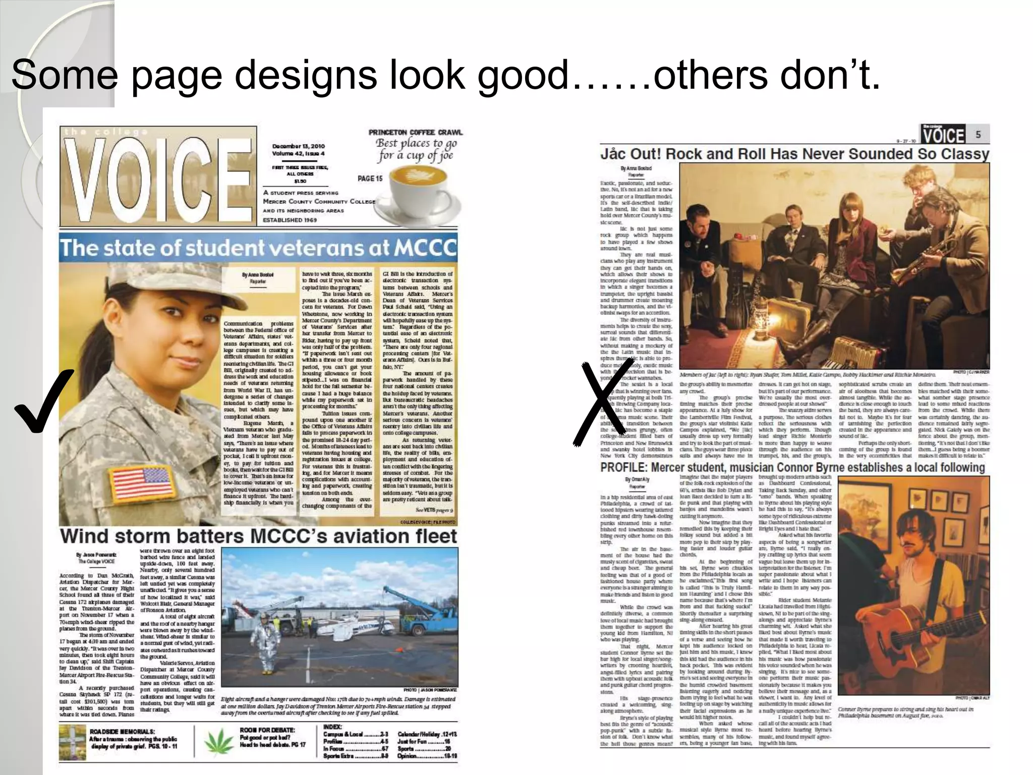 Some page designs look good……others don’t. 
✔ ✗ 
 