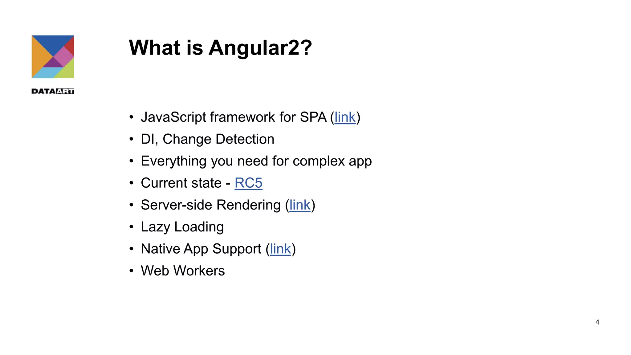 What is Angular2? • JavaScript framework for SPA (link) • DI, Change Detection • Everything you need for complex app • Current state - RC5 • Server-side Rendering (link) • Lazy Loading • Native App Support (link) • Web Workers 4 