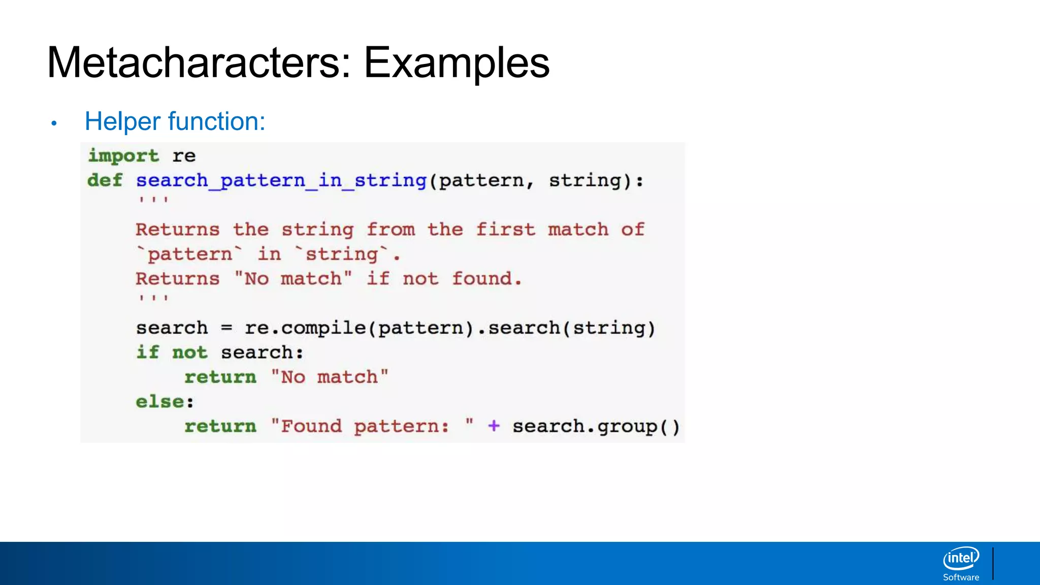 Metacharacters: Examples
• Helper function:
 