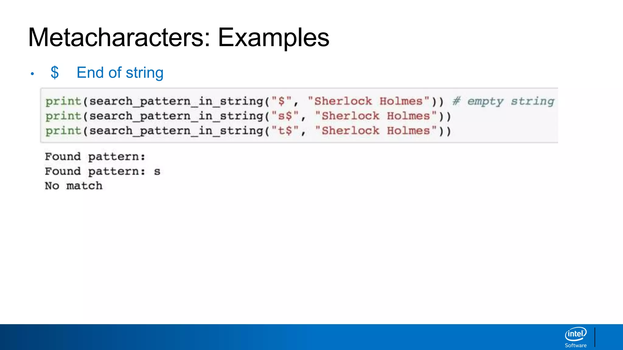 Metacharacters: Examples
• $ End of string
 