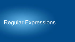 Regular Expressions
 