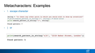 Metacharacters: Examples
•  escape character
• | or
 