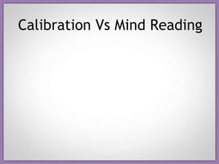 Calibration Vs Mind Reading 