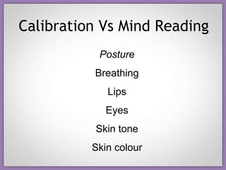 Calibration Vs Mind Reading Posture Breathing Lips Eyes Skin tone Skin colour 