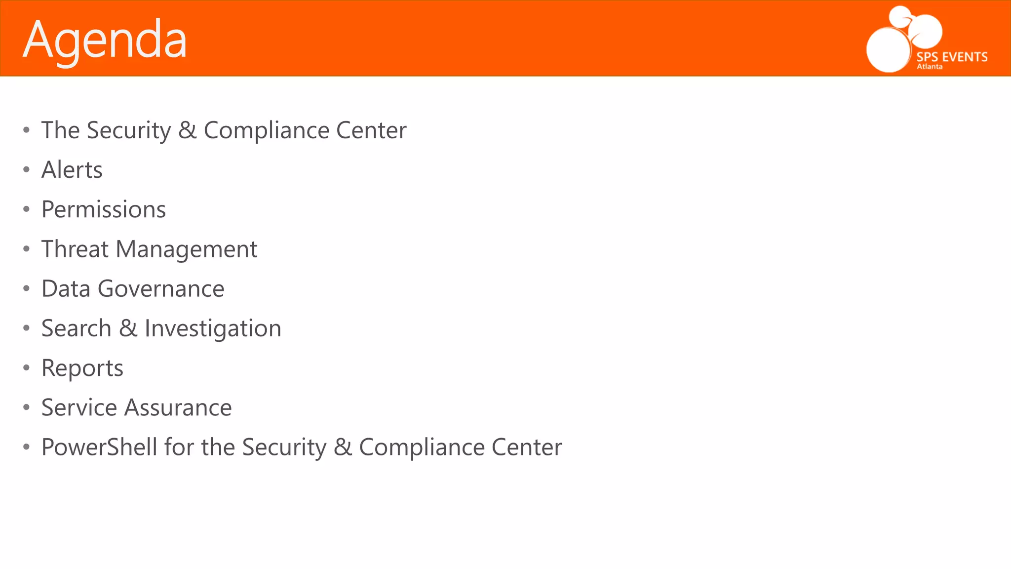 Agenda
• The Security & Compliance Center
• Alerts
• Permissions
• Threat Management
• Data Governance
• Search & Investigation
• Reports
• Service Assurance
• PowerShell for the Security & Compliance Center
 