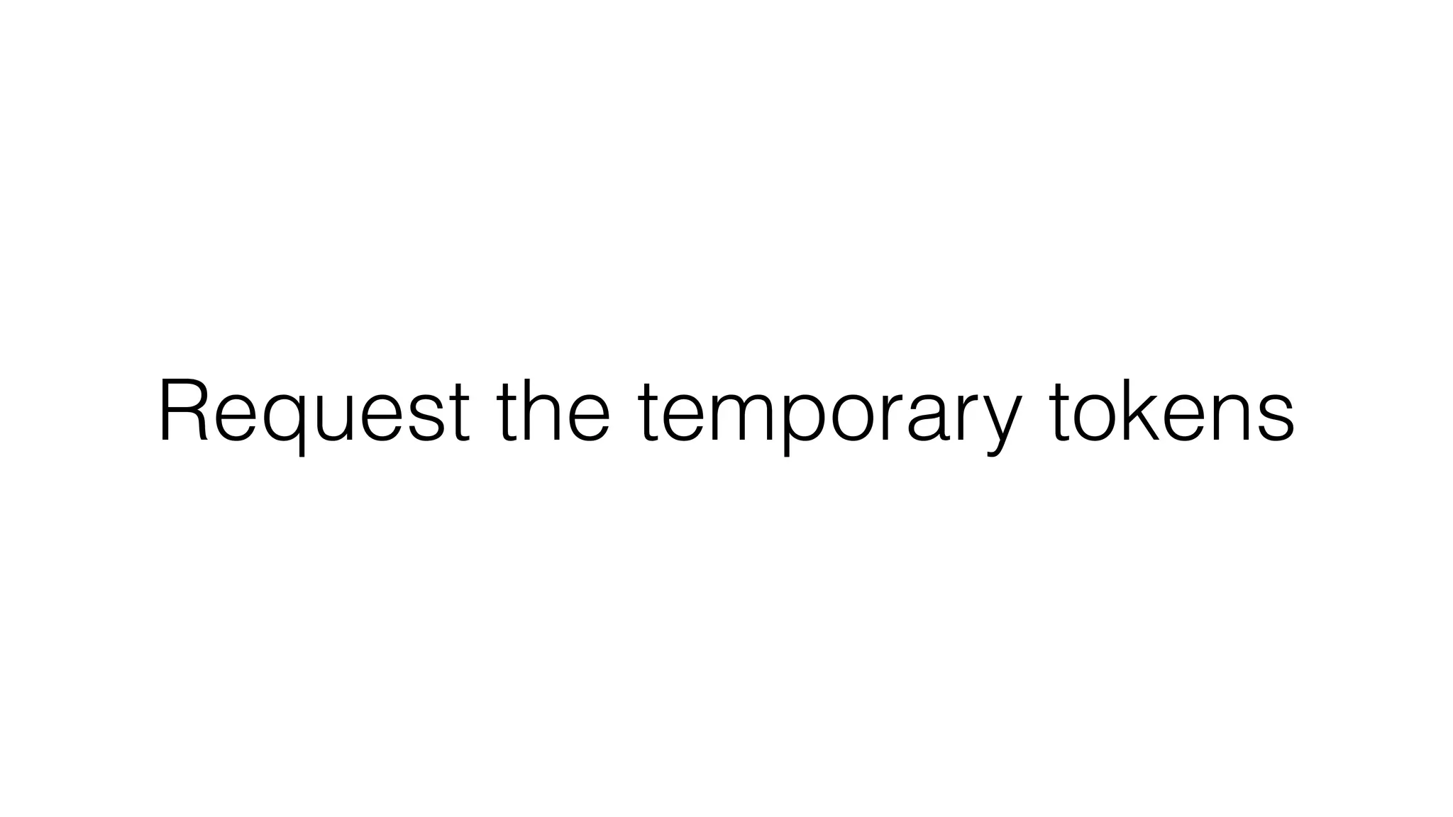 Request the temporary tokens 