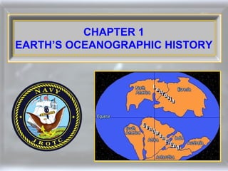 CHAPTER 1
EARTH’S OCEANOGRAPHIC HISTORY

 