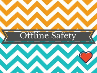 Offline Safety
 