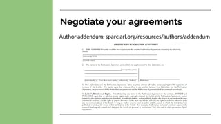 Negotiate your agreements
Author addendum: sparc.arl.org/resources/authors/addendum
 