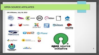 OPEN SOURCE AFFILIATES




                         9
 