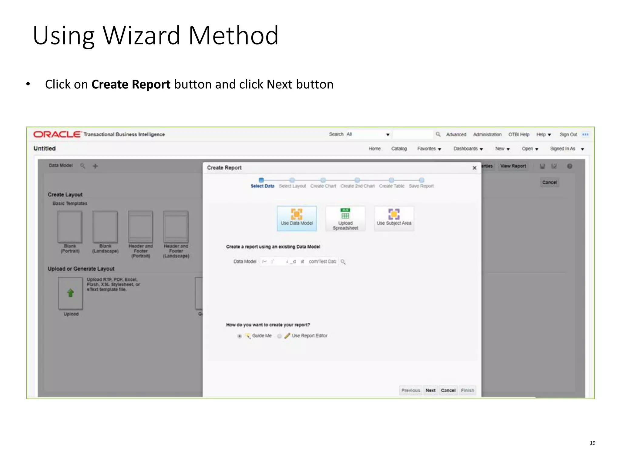 19 Using Wizard Method • Click on Create Report button and click Next button 