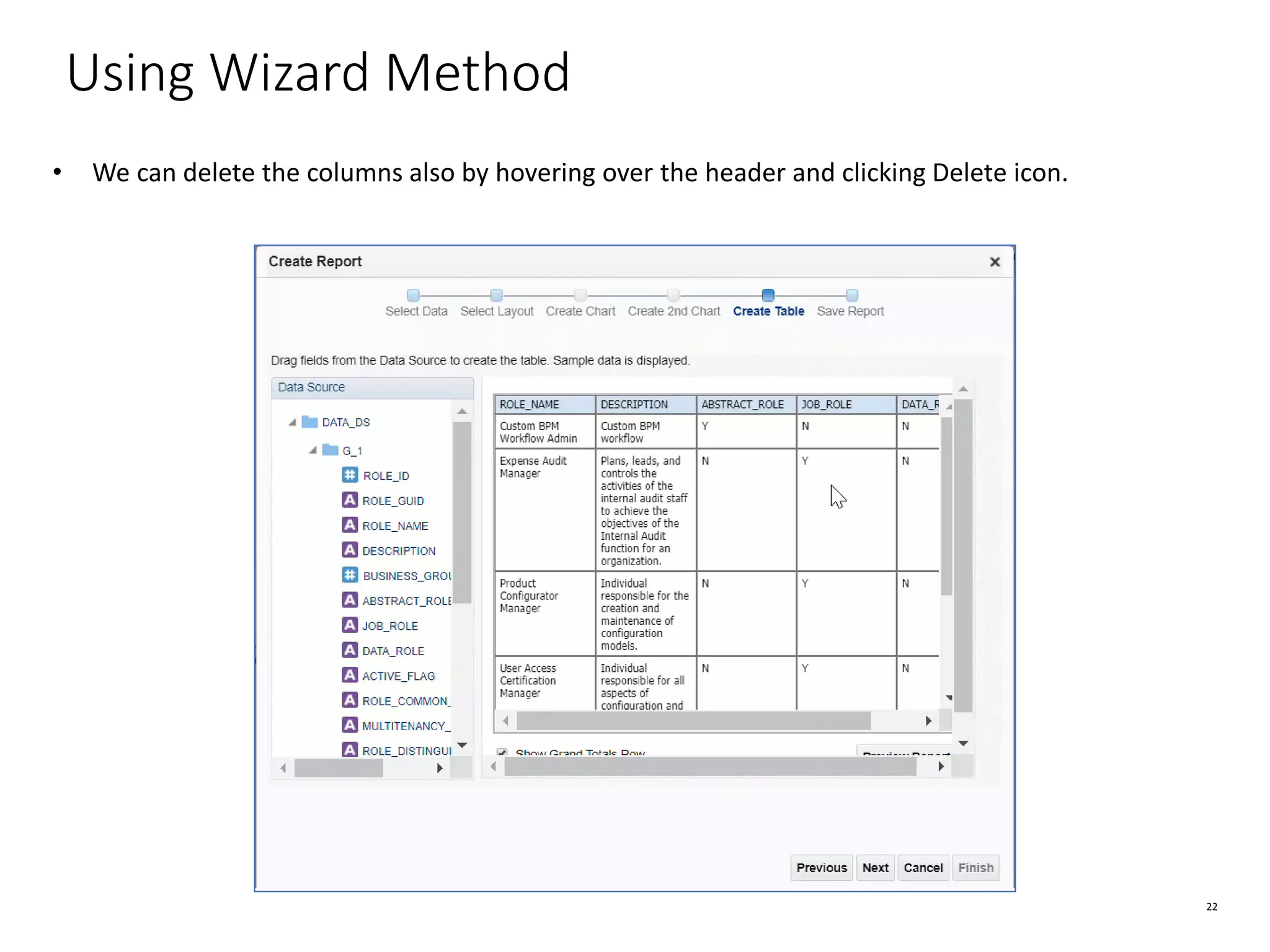 22 Using Wizard Method • We can delete the columns also by hovering over the header and clicking Delete icon. 