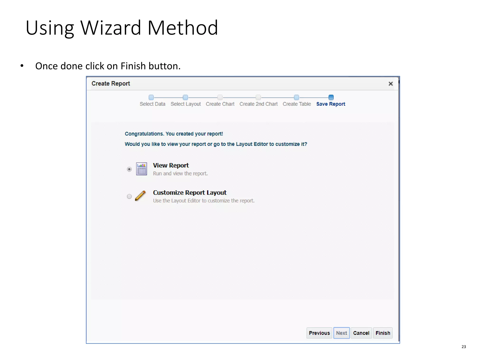 23 Using Wizard Method • Once done click on Finish button. 