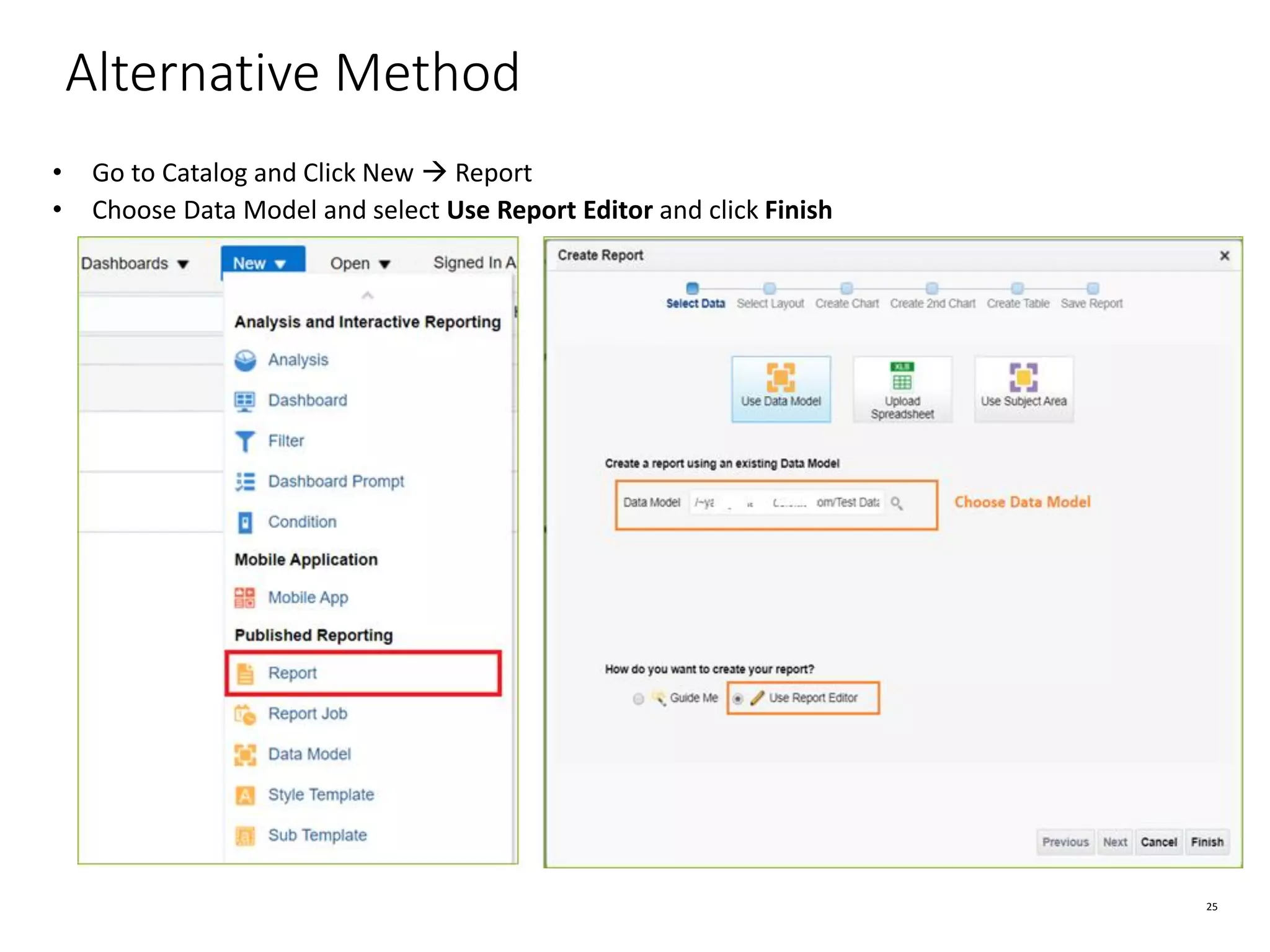 25 Alternative Method • Go to Catalog and Click New → Report • Choose Data Model and select Use Report Editor and click Finish 