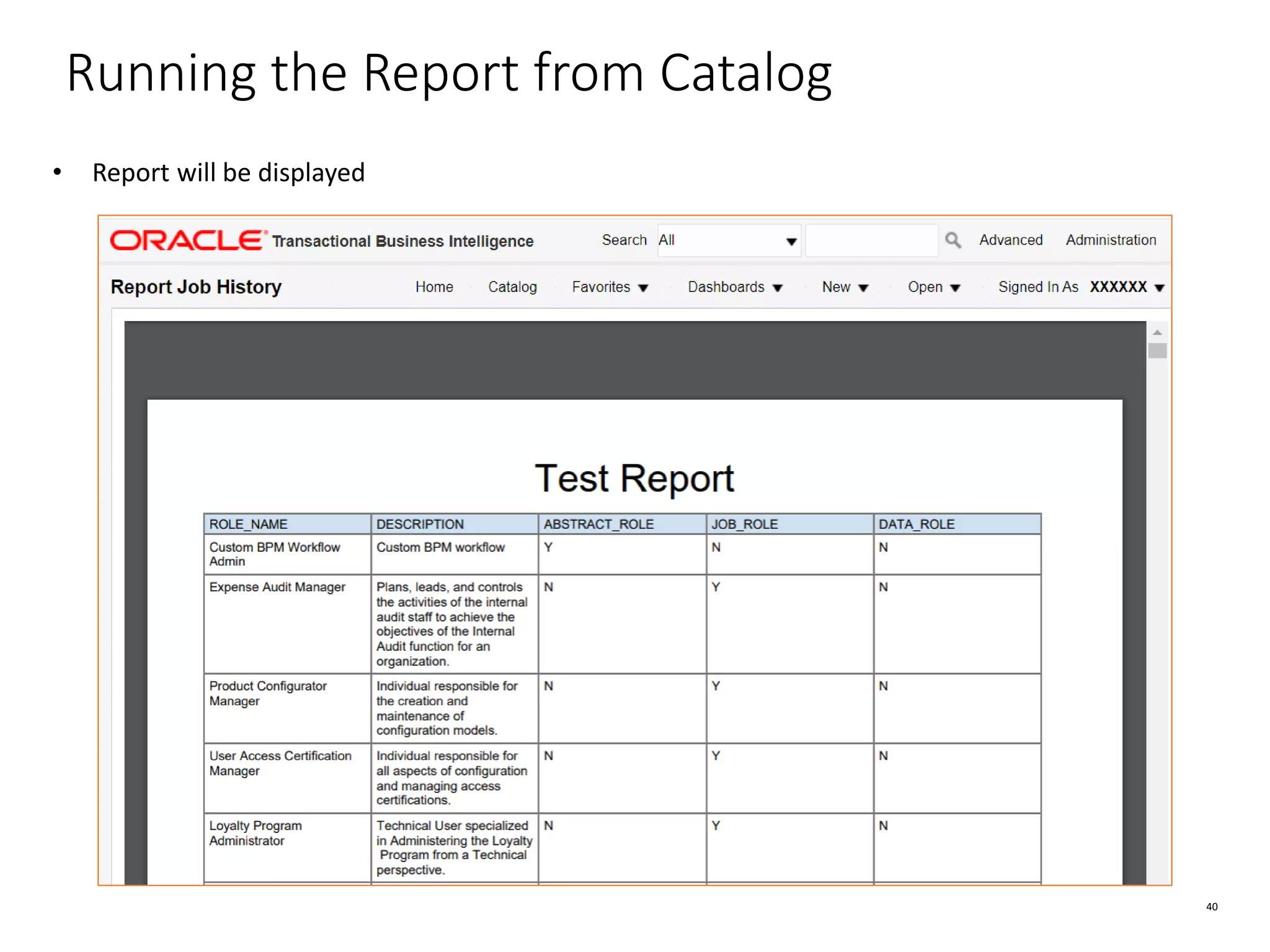 40 Running the Report from Catalog • Report will be displayed 
