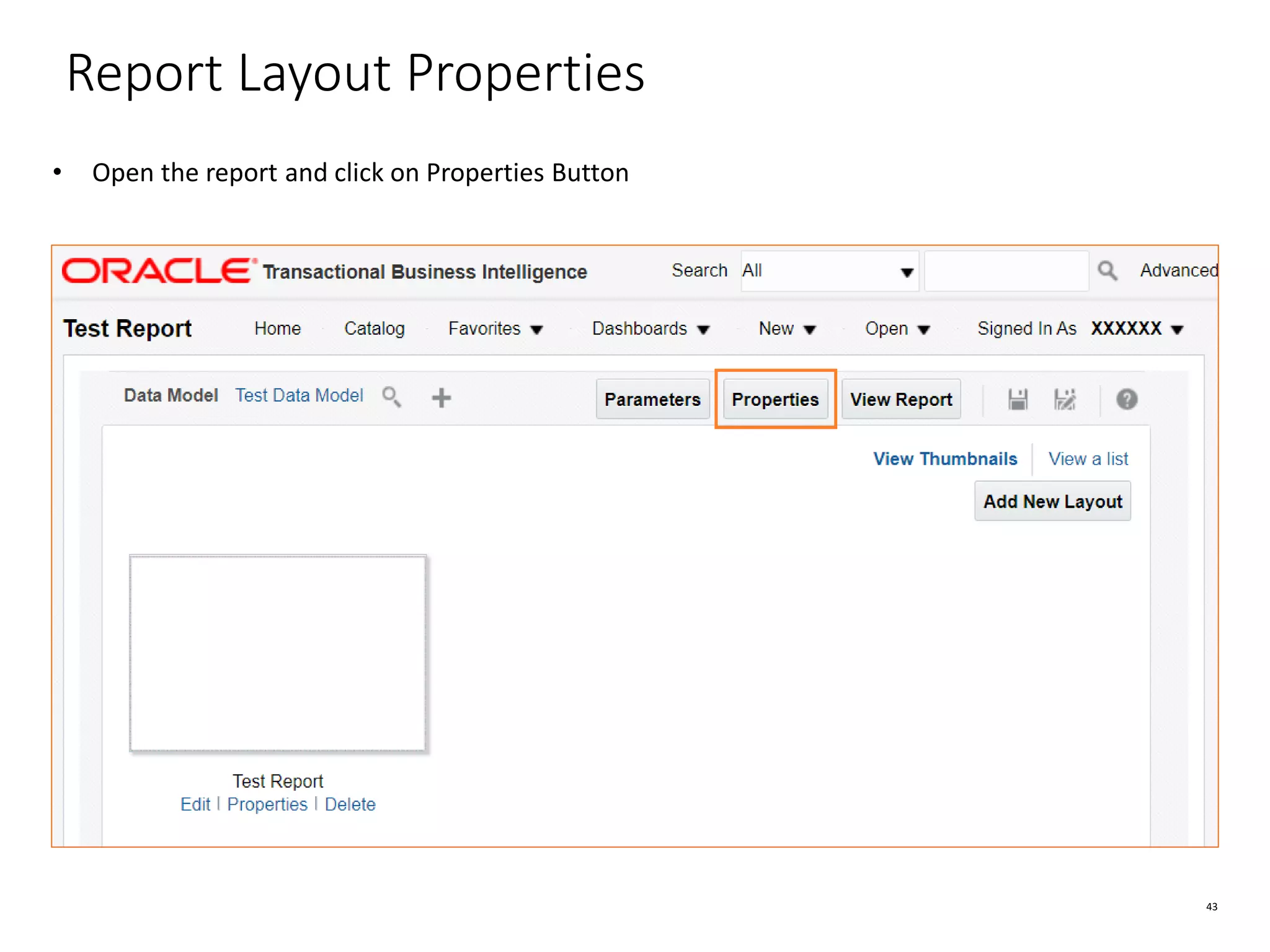 43 Report Layout Properties • Open the report and click on Properties Button 