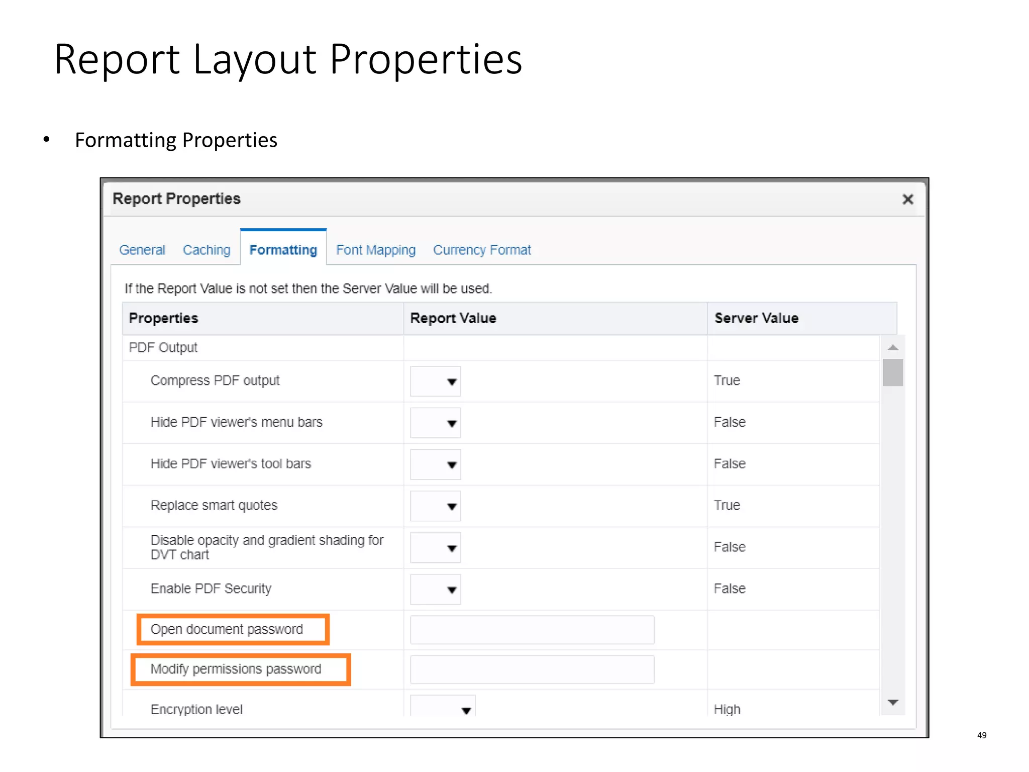 49 Report Layout Properties • Formatting Properties 