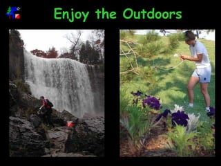 Enjoy the Outdoors 