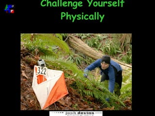 Challenge Yourself Physically 