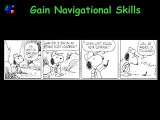 Gain Navigational Skills 